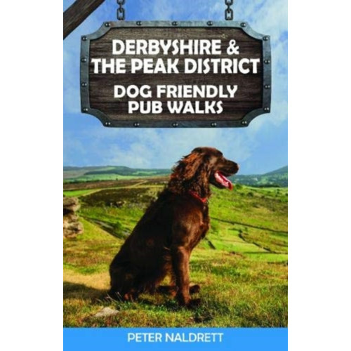 Countryside Books Derbyshire & the Peak District Dog Friendly Pub Walks (häftad, eng)