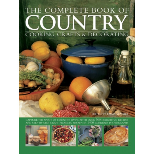 Anness publishing The Complete Book of Country Cooking, Crafts & Decorating (häftad, eng)