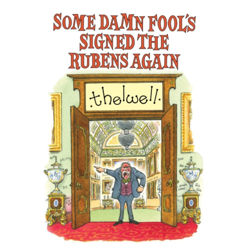 Quiller Publishing Ltd Some Damn Fool's Signed the Rubens Again (häftad, eng)