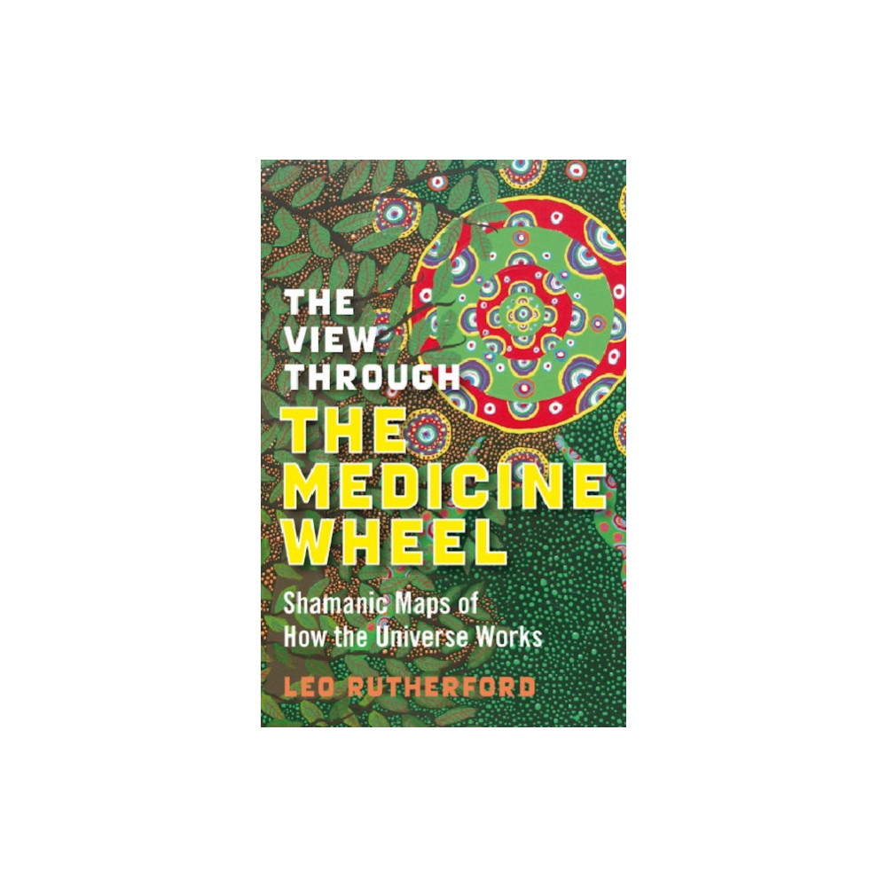 Produktbild för View Through The Medicine Wheel, The – Shamanic Maps of How the Universe Works (häftad, eng)