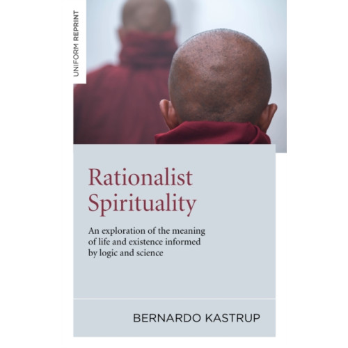 Collective Ink Rationalist Spirituality – An exploration of the meaning of life and existence informed by logic and science (häftad, eng)