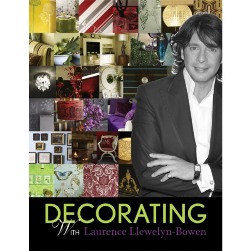 Quadrille Publishing Ltd Decorating with Laurence Llewelyn-Bowen (inbunden, eng)