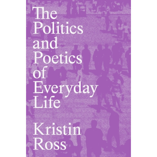 Verso Books The Politics and Poetics of Everyday Life (häftad, eng)