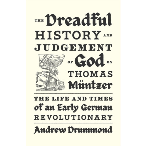 Verso Books The Dreadful History and Judgement of God on Thomas Muntzer (inbunden, eng)