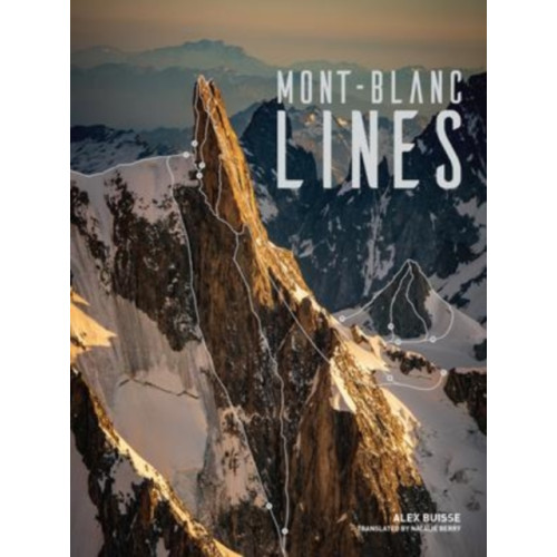 Vertebrate Publishing Ltd Mont Blanc Lines (inbunden, eng)