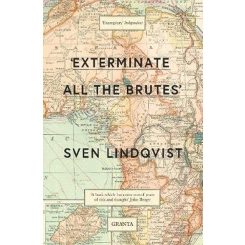 Granta Books 'Exterminate All The Brutes' (häftad, eng)