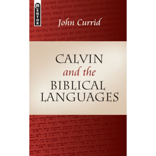 Christian Focus Publications Ltd Calvin and the Biblical Languages (häftad, eng)