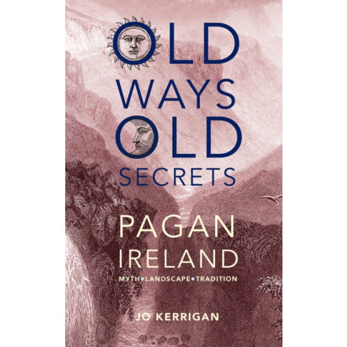 O'Brien Press Ltd Old Ways, Old Secrets (inbunden, eng)