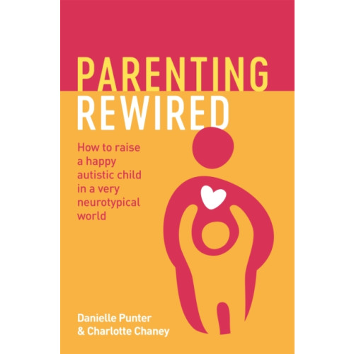 Jessica kingsley publishers Parenting Rewired (häftad, eng)