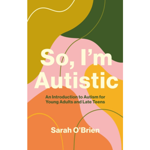 Jessica kingsley publishers So, I'm Autistic (häftad, eng)