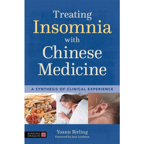 Jessica kingsley publishers Treating Insomnia with Chinese Medicine (häftad, eng)