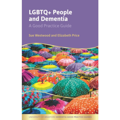 Jessica kingsley publishers LGBTQ+ People and Dementia (häftad, eng)