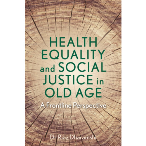 Jessica kingsley publishers Health Equality and Social Justice in Old Age (häftad, eng)