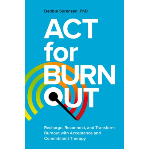 Jessica kingsley publishers ACT for Burnout (häftad, eng)