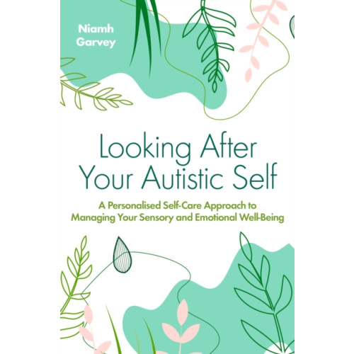 Jessica kingsley publishers Looking After Your Autistic Self (häftad, eng)