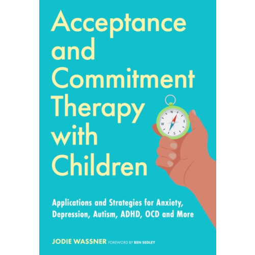 Jessica kingsley publishers Acceptance and Commitment Therapy with Children (häftad, eng)