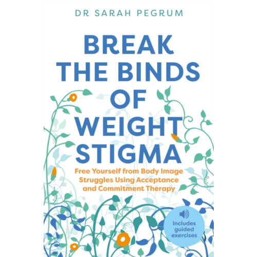 Jessica kingsley publishers Break the Binds of Weight Stigma (häftad, eng)