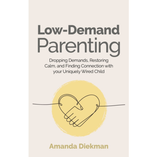 Jessica kingsley publishers Low-Demand Parenting (häftad, eng)