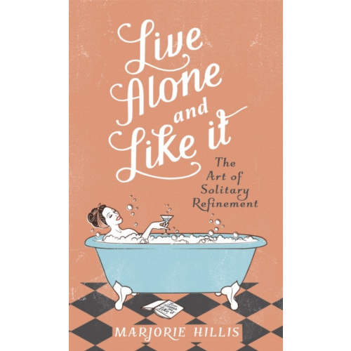 Little, Brown Book Group Live Alone And Like It (inbunden, eng)