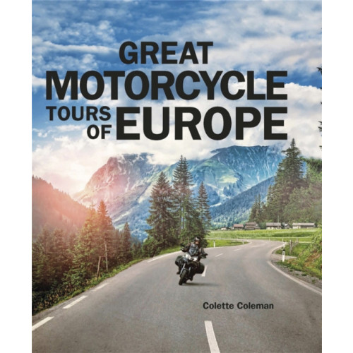 Quercus Publishing Great Motorcycle Tours of Europe (inbunden, eng)