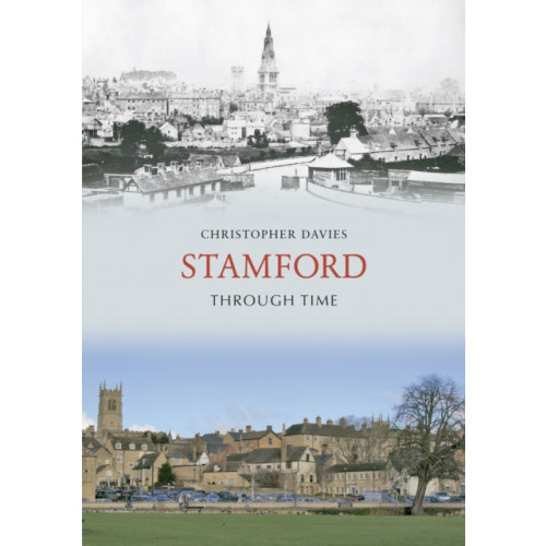 Amberley Publishing Stamford Through Time (häftad, eng)