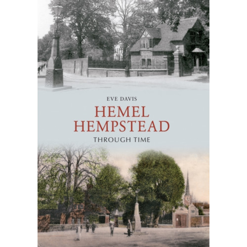 Amberley Publishing Hemel Hempstead Through Time (häftad, eng)