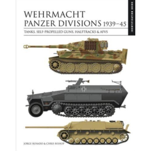 Amber Books Ltd Wehrmacht Panzer Divisions 1939–45 (inbunden, eng)