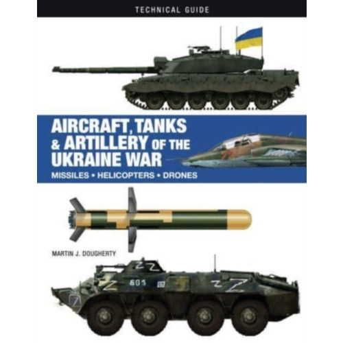 Amber Books Ltd Aircraft, Tanks and Artillery of the Ukraine War (inbunden, eng)