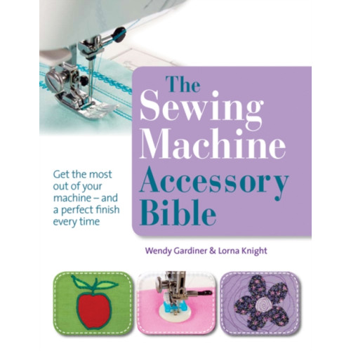 Search Press Ltd The Sewing Machine Accessory Bible (häftad, eng)