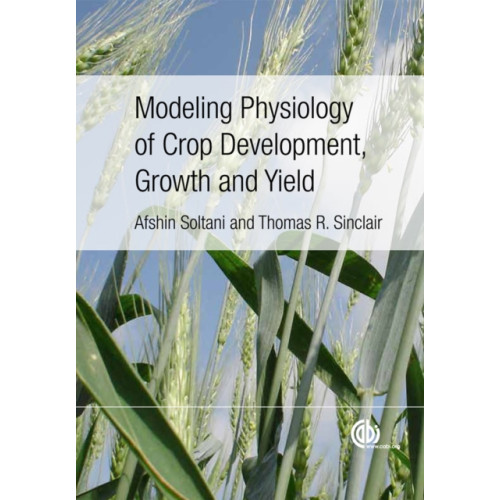 CABI Publishing Modeling Physiology of Crop Development, Growth and Yield (inbunden, eng)