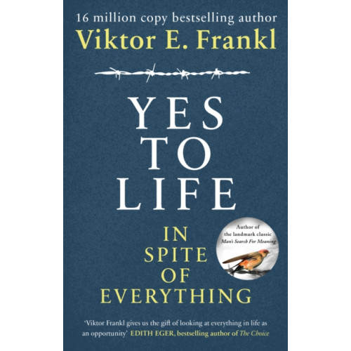 Ebury Publishing Yes To Life In Spite of Everything (inbunden, eng)