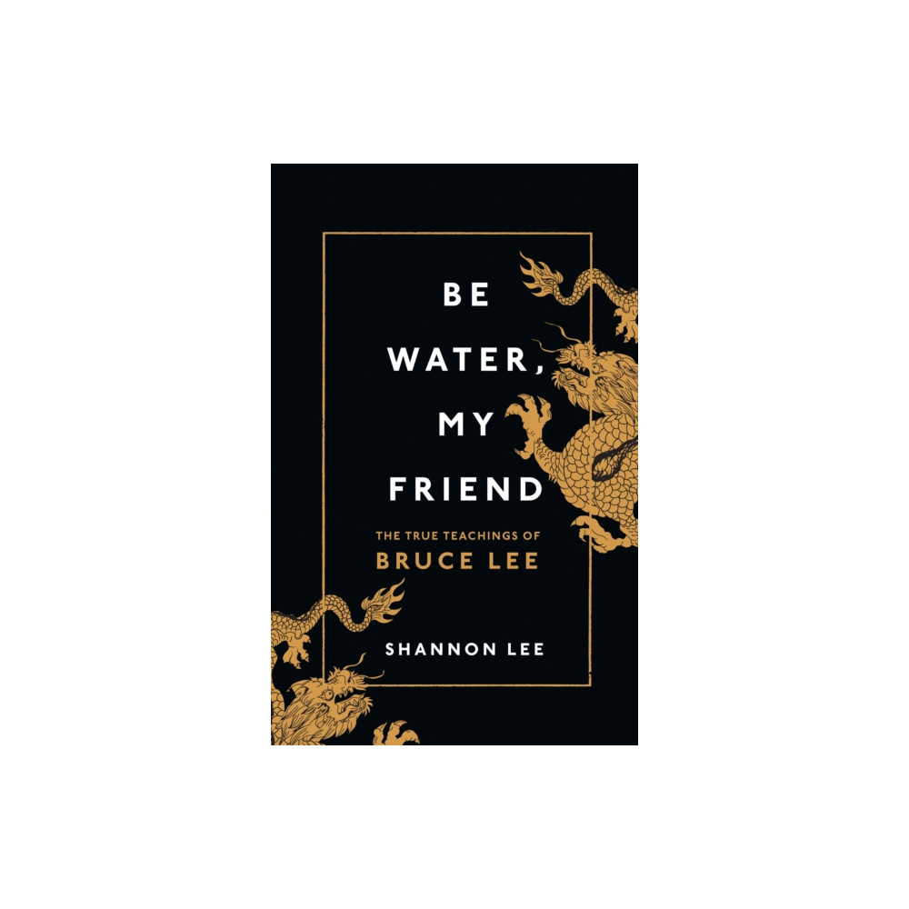 Produktbild för Be Water, My Friend (inbunden, eng)