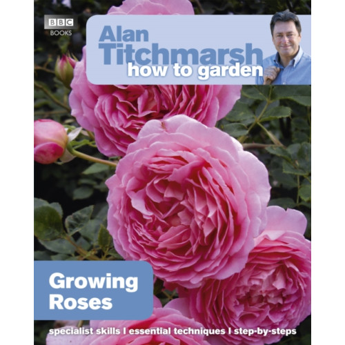 Ebury Publishing Alan Titchmarsh How to Garden: Growing Roses (häftad, eng)