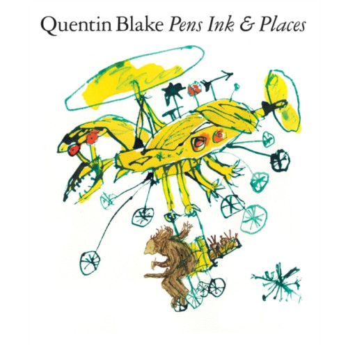 Tate Publishing Quentin Blake: Pens Ink & Places (inbunden, eng)