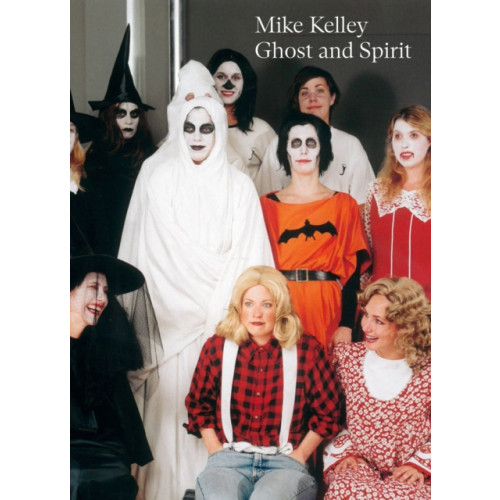 Tate Publishing Mike Kelley: Ghost and Spirit (inbunden, eng)