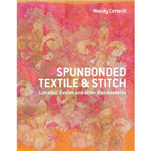 Batsford Ltd Spunbonded Textile and Stitch (inbunden, eng)