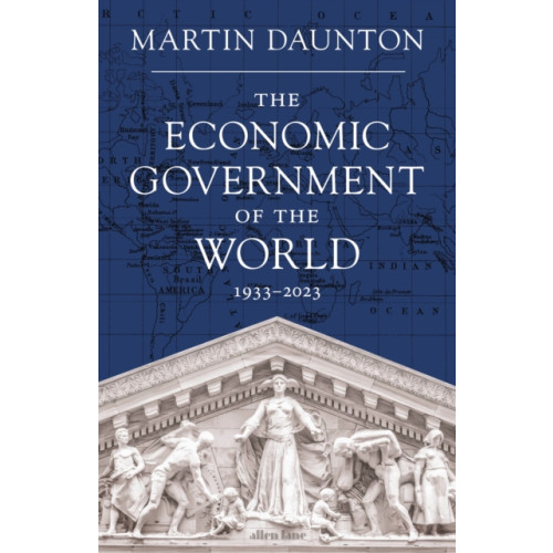 Penguin books ltd The Economic Government of the World (inbunden, eng)