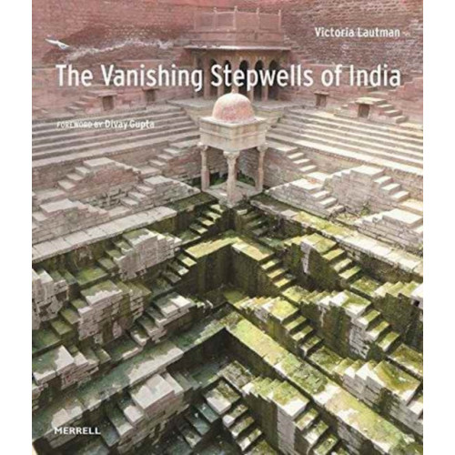 Merrell Publishers Ltd Vanishing Stepwells of India (inbunden, eng)