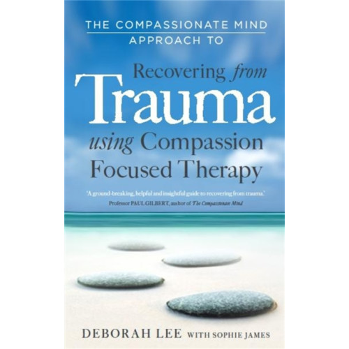 Little, Brown Book Group The Compassionate Mind Approach to Recovering from Trauma (häftad, eng)