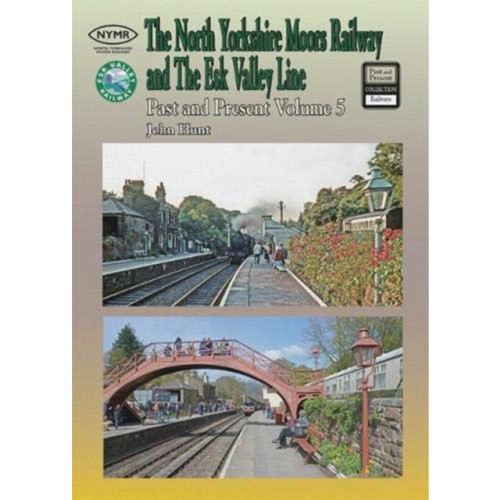 Mortons Media Group The North Yorkshire Moors Railway Past & Present (Volume 5) Standard Softcover Edition (häftad, eng)