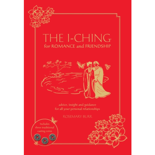 Headline Publishing Group The I Ching for Romance & Friendship (inbunden, eng)