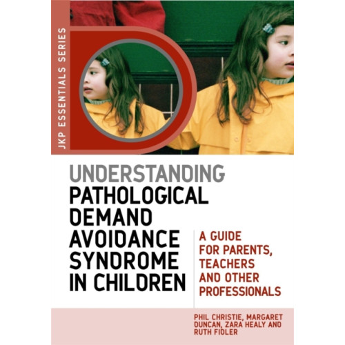 Jessica kingsley publishers Understanding Pathological Demand Avoidance Syndrome in Children (häftad, eng)