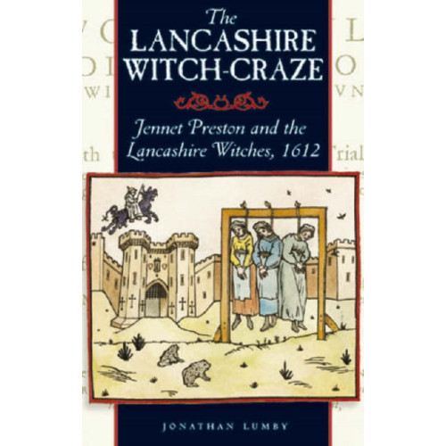 Carnegie Publishing Ltd The Lancashire Witch Craze (häftad, eng)