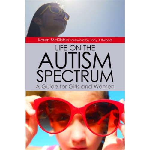 Jessica kingsley publishers Life on the Autism Spectrum - A Guide for Girls and Women (häftad, eng)