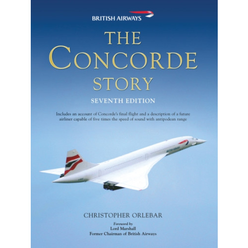 Bloomsbury Publishing PLC The Concorde Story (inbunden, eng)