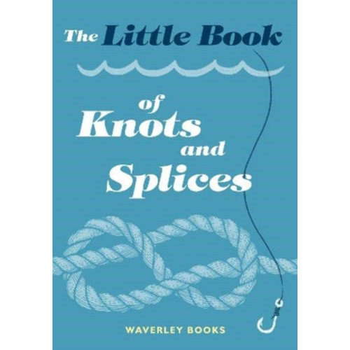 The Gresham Publishing Co. Ltd The Little Book of Knots and Splices (häftad, eng)