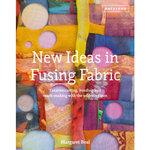 Batsford Ltd New Ideas in Fusing Fabric (inbunden, eng)