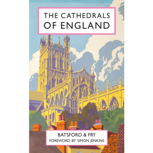 Batsford Ltd The Cathedrals of England (inbunden, eng)