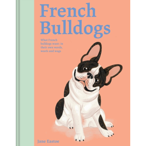 Batsford Ltd French Bulldogs (inbunden, eng)