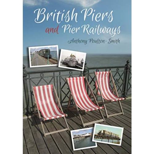 Whittles Publishing British Piers and Pier Railways (häftad, eng)